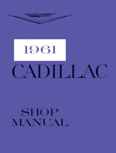 1961 Cadillac All Models Factory Shop Service Manual