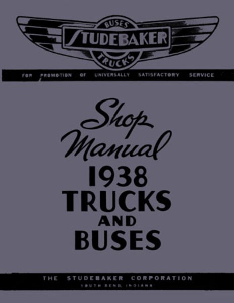 1938 Studebaker Truck, Bus Factory Shop Service Manual