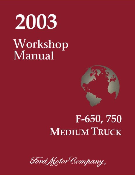 2003 Ford F-650, 750 Medium Truck Factory Shop Service Manual